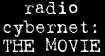 radio#cybernet: THE MOVIE